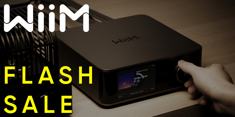 WiiM July 2025 FLASH SALE