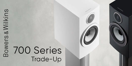 Trade-Up to Bowers & Wilkins 700 Series